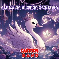 Cartoon Band: Celestino Il Cigno Canterino