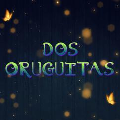 Pasandola Bomba: Dos Oruguitas