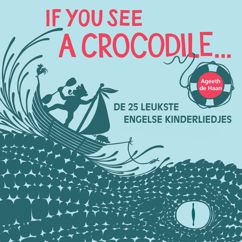 Ageeth De Haan: If You See A Crocodile