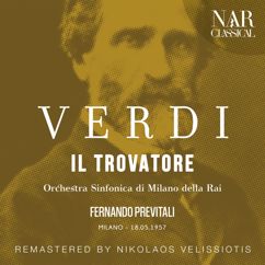 Fernando Previtali, Orchestra Sinfonica di Milano della Rai: Il Trovatore, IGV 31, Act I: "Che più t'arresti?... L'ora è tarda, vieni" (Ines, Leonora)