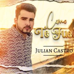 Julian Castro: Como Te Fue