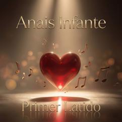 Anais Infante: Primer Latido