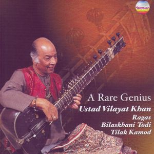 Ustad Vilayat Khan: A Rare Genius