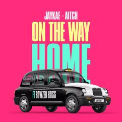 Jaykae, Aitch, Bowzer Boss: On The Way Home (feat. Bowzer Boss)