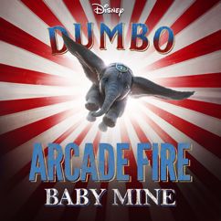 Arcade Fire: Baby Mine (From "Dumbo"/Soundtrack Version)