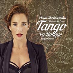 Anna Dereszowska, Machina Del Tango: Każda kobieta to szpieg