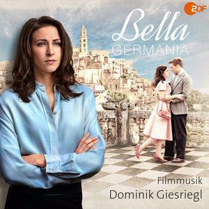 Dominik Giesriegl: Bella Germania (Original Motion Picture Soundtrack)