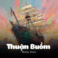 LalaTv: Thuận Buồm (Melody Remix)