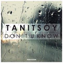 Tanitsoy: Don't U Know (Original Mix)