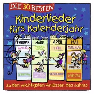 Simone Sommerland, Karsten Glück & die Kita-Frösche: Die 30 besten Kinderlieder fürs Kalenderjahr
