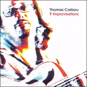 Thomas Carbou: 9 Improvisations (Remasterisé)