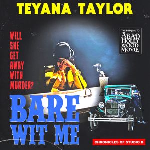 Teyana Taylor: Bare Wit Me