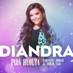 Diandra: Pidä huolta