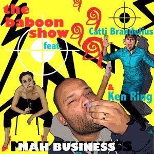 The Baboon Show feat. Catti Brandelius & Ken Ring: Mah Business