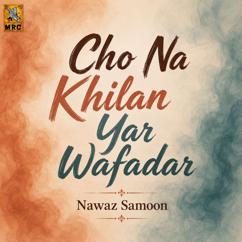 Nawaz Samoon: Wado Zor Lagae Hazar Lutae