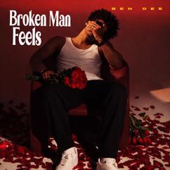 Ben Dee: Broken Man Feels