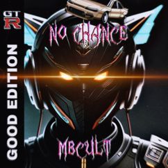 MBCULT: No Chance