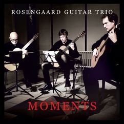 Rosengaard Guitar Trio: Moments of Light VI