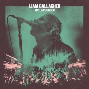 Liam Gallagher: MTV Unplugged (Live At Hull City Hall)