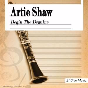 Artie Shaw: Begin the Beguine