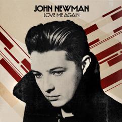 John Newman: Love Me Again (Love Thy Brother Remix)