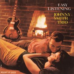 Johnny Smith Trio: You Don't Know What Love Is (2005 Remastered Version)