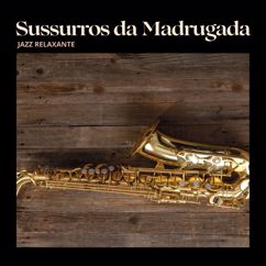 Jazz Relaxante: Sussurros Veludo