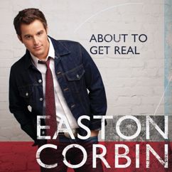 Easton Corbin: Baby Be My Love Song