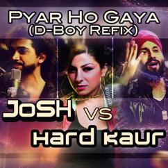 JoSH the Band: Pyar Ho Gaya (D-Boy Refix)