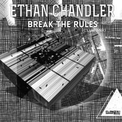 Ethan Chandler: Break the Rules (Club Mix)