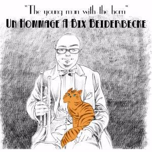 Sylvain Florentin: The Young Man with the Horn - Un Hommage À Bix Beiderbecke