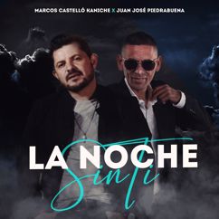 Marcos Castelló Kaniche, Juan José Piedrabuena: La Noche Sin Ti