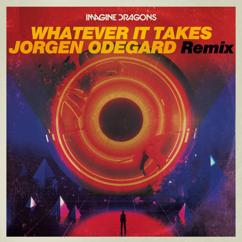 Imagine Dragons, Jorgen Odegard: Whatever It Takes (Jorgen Odegard Remix)