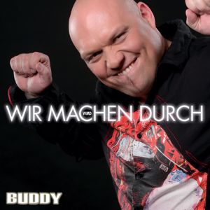 Buddy: Wir machen durch