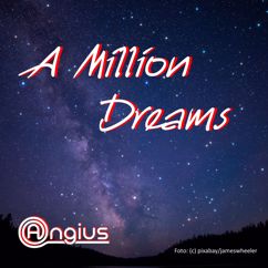 ANGIUS: A Million Dreams