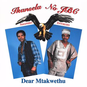 Ikhansela No Jbc: Dear Mtakwethu