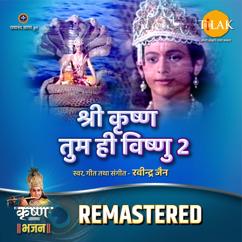 Ravindra Jain: Shri Krishna Tumhi Vishnu - 2 - REMASTERED