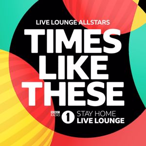 Live Lounge Allstars: Times Like These (BBC Radio 1 Stay Home Live Lounge)