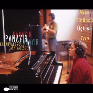 Ayşe Tütüncü Trio: Panayır