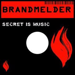 Brandmelder: Secret Is Music (Edit)