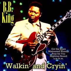 B. B. King: Walkin' and Cryin'