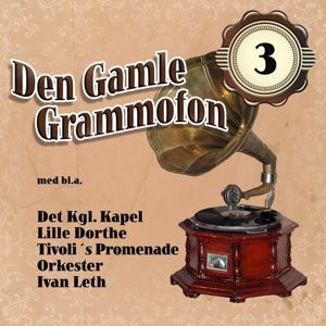Various Artists: Den Gamle Grammofon 3