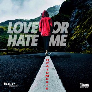 Hpaidmusic: Love or Hate Me