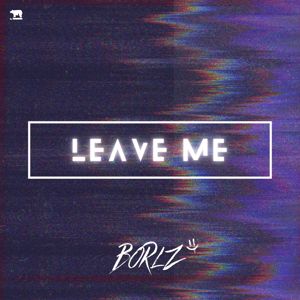 BORLZ: Leave Me