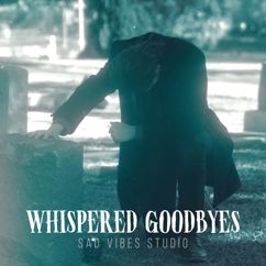 Sad Vibes Studio: Whispered Goodbyes