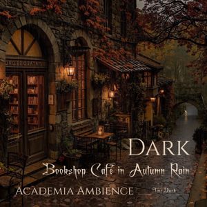 TmrDark: Bookshop Café in Autumn Rain - Dark Academia Ambience