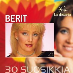 Berit: Sä vaikka oot vierelläin