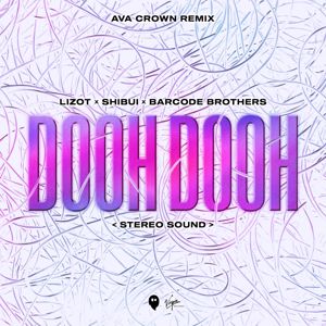 LIZOT, Shibui, Barcode Brothers: Dooh Dooh (Stereo Sound)