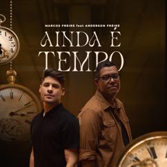 Marcos Freire: Ainda é Tempo (feat. Anderson Freire)