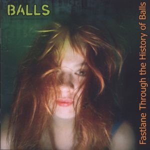 Balls: Fastlane through the History of Balls CD 2/2 (Singles & Unreleased)